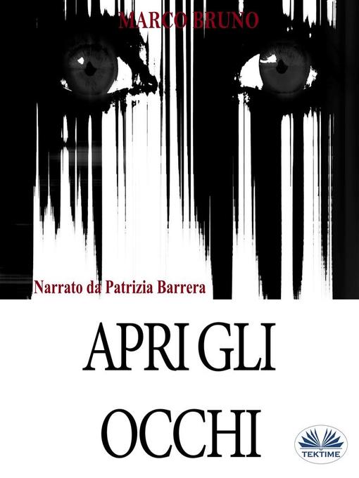 Title details for Apri Gli Occhi by Marco Bruno - Available